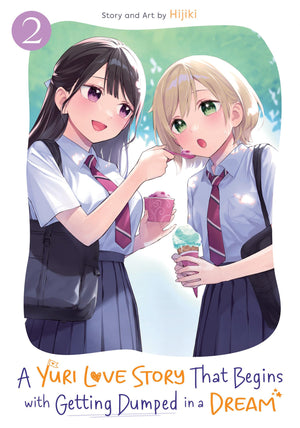 A Yuri Love Story That Begins With Getting Dumped In A Dream Vol. 2 (A Yuri Manga That Starts With Getting Rejected In A Dream)