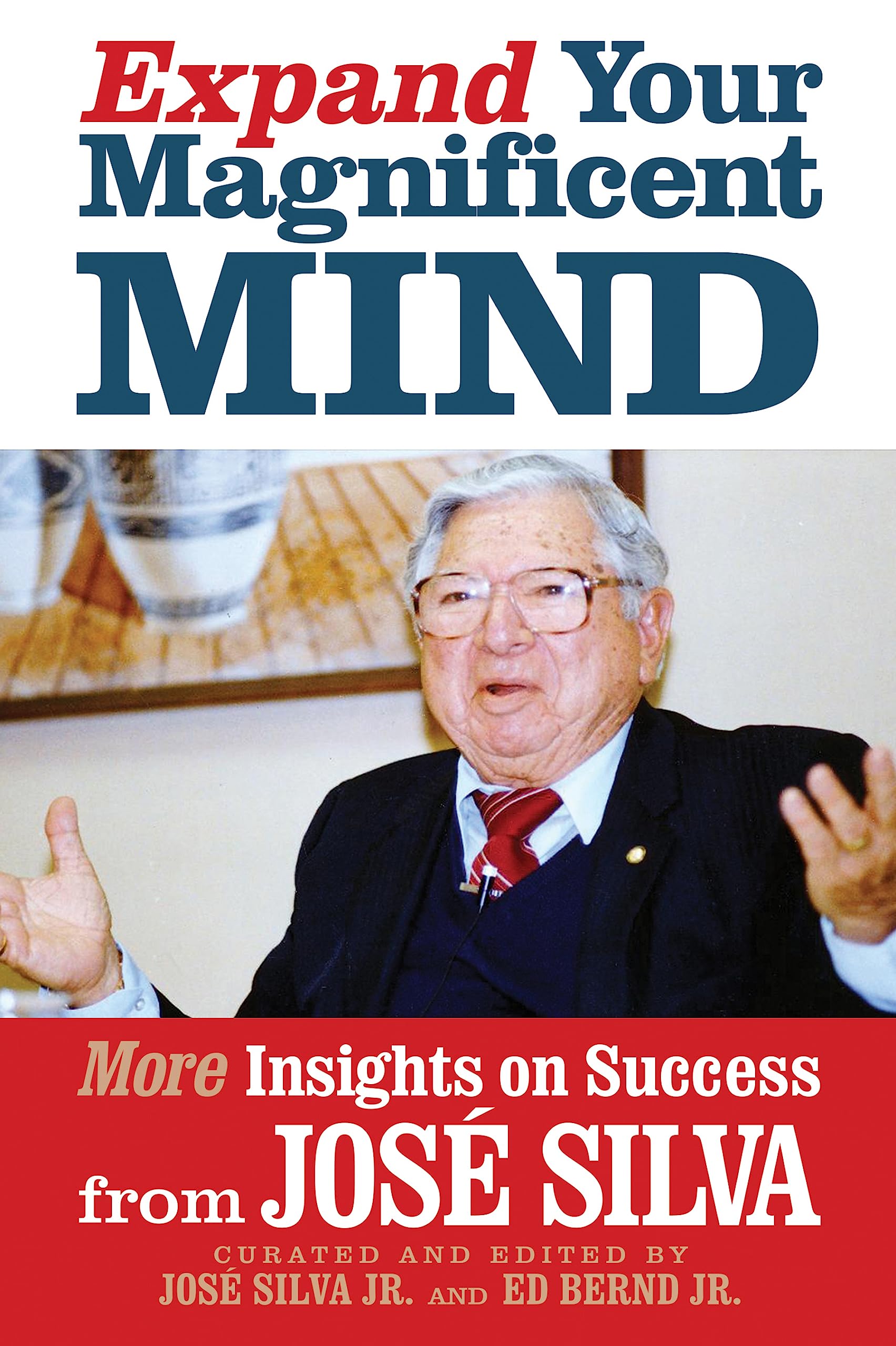 Expand Your Magnificent Mind: More Insights On Success From Jos Silva,Used
