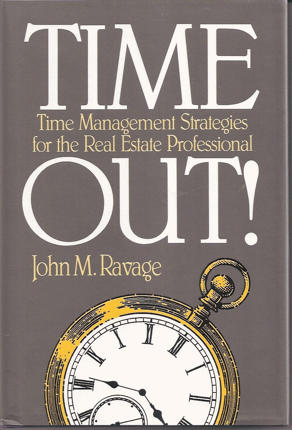 Time Out: Time Management Strategies for the Real Estate Professional,Used