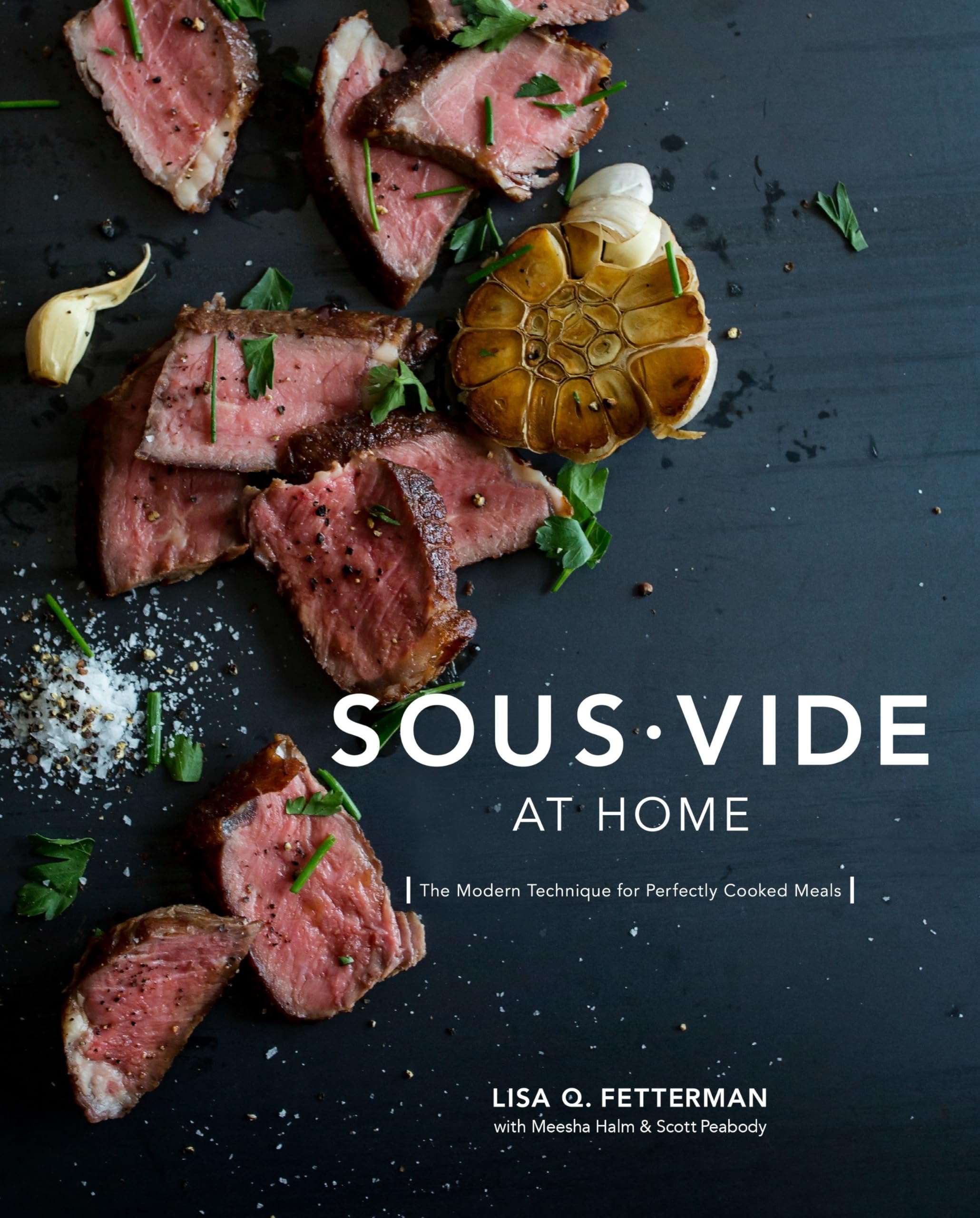 Sous Vide At Home: The Modern Technique For Perfectly Cooked Meals [A Cookbook]-used