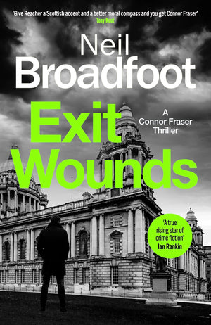 Exit Wounds: A Breathtakingly Unputdownable Crime Thriller (Connor Fraser, 7)