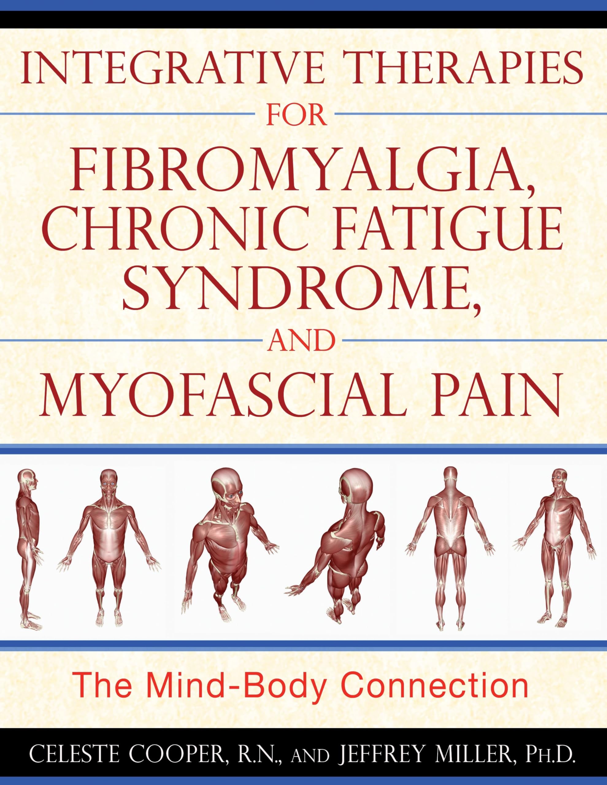 Integrative Therapies for Fibromyalgia, Chronic Fatigue Syndrome, and Myofascial Pain: The MindBody Connection,Used