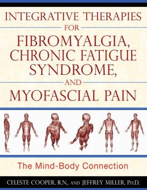 Integrative Therapies for Fibromyalgia, Chronic Fatigue Syndrome, and Myofascial Pain: The MindBody Connection,Used