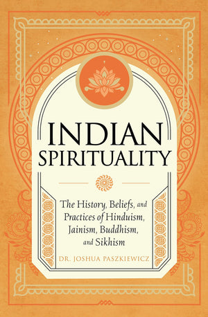 Indian Spirituality: An Exploration Of Hindu, Jain, Buddhist, And Sikh Traditions (Mystic Traditions),Used
