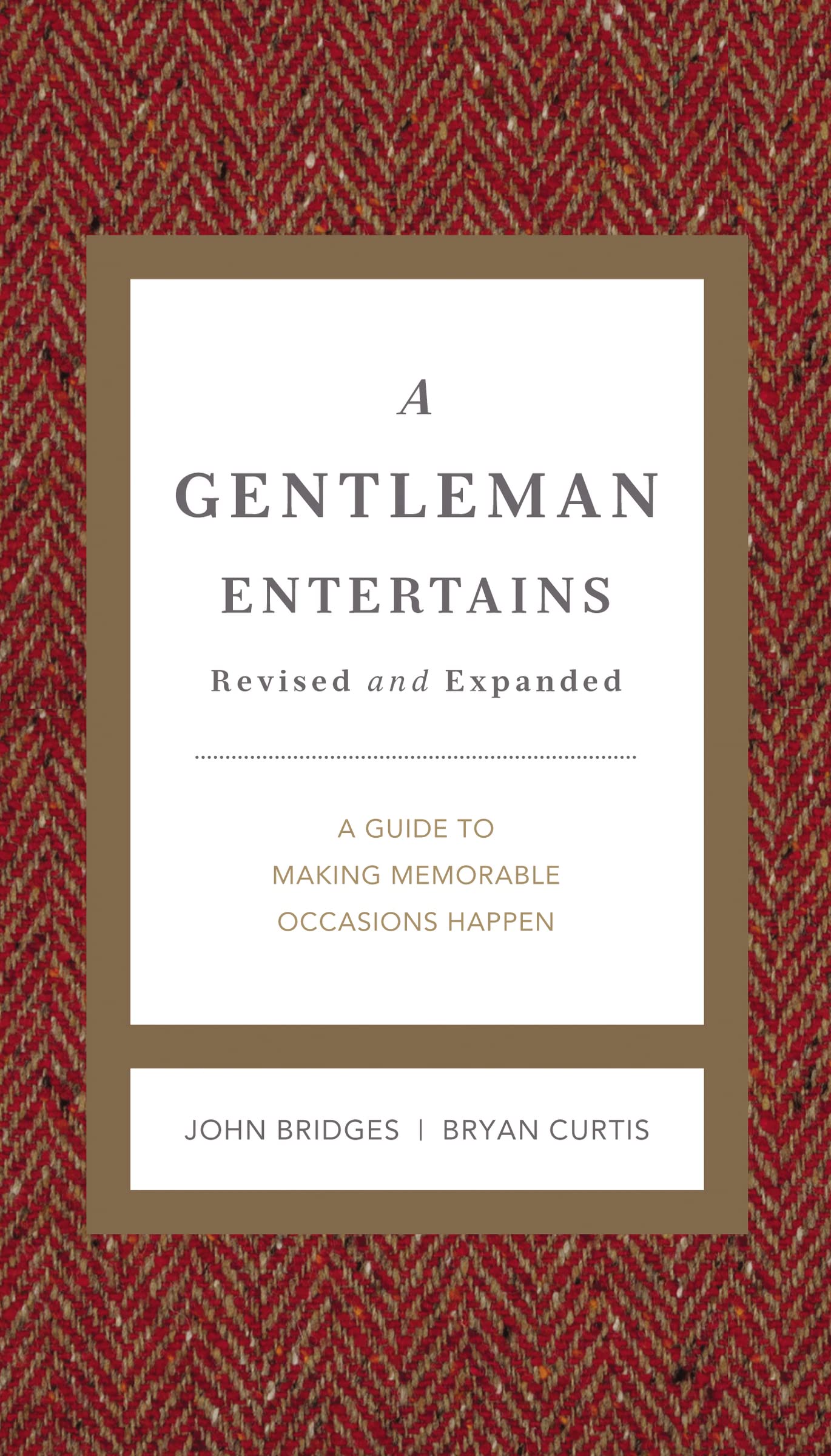 A Gentleman Entertains Revised and Expanded: A Guide to Making Memorable Occasions Happen (The GentleManners Series),Used
