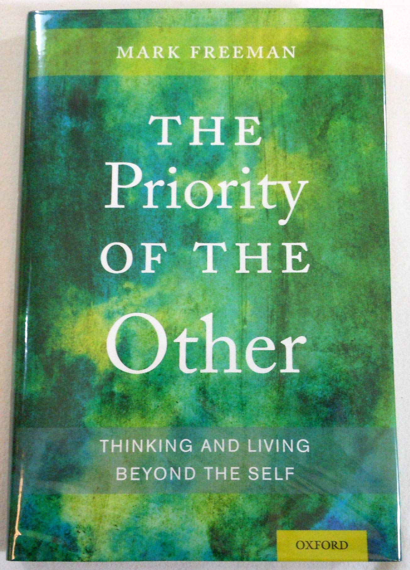 The Priority of the Other: Thinking and Living Beyond the Self,Used