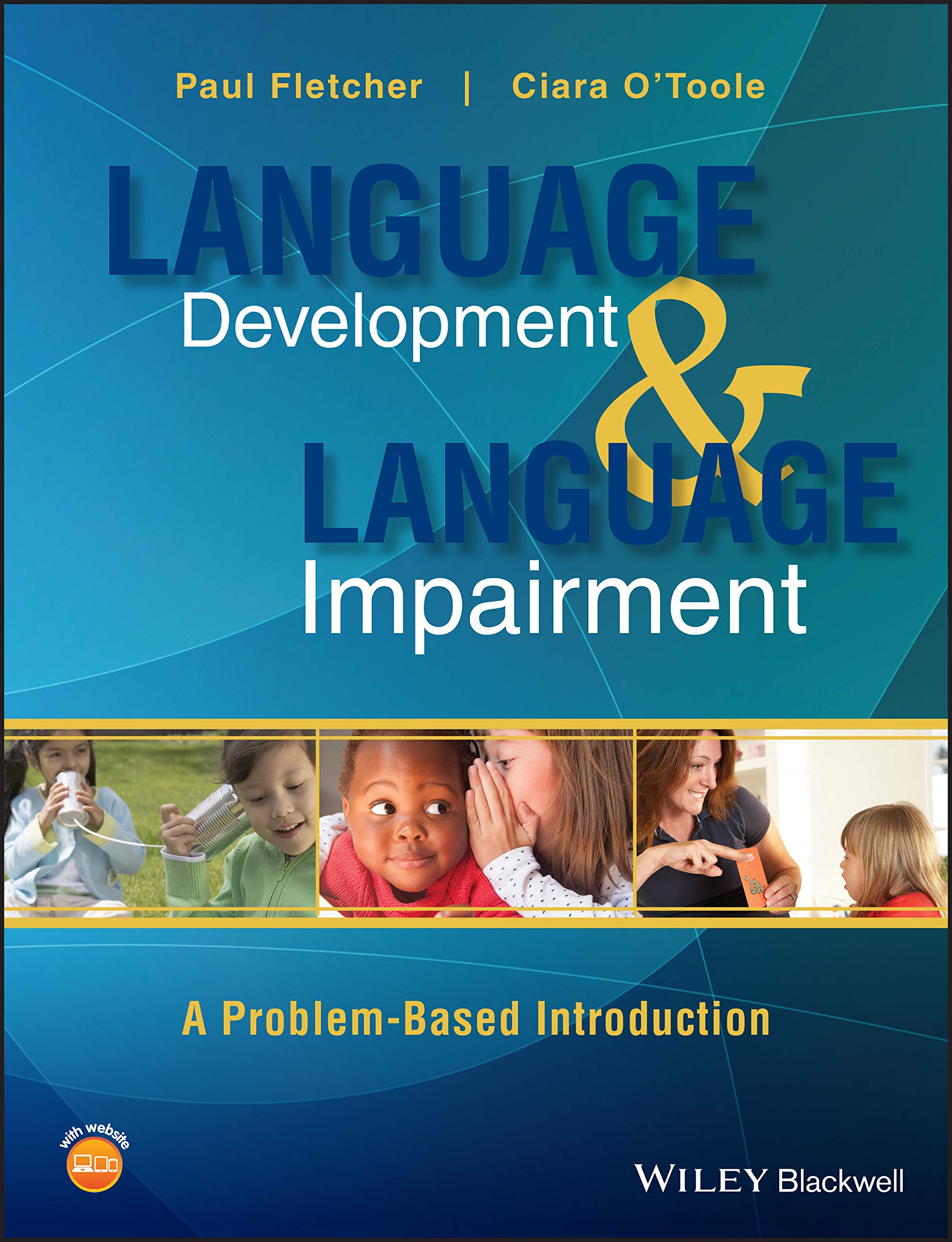 Language Development and Language Impairment: A ProblemBased Introduction,Used