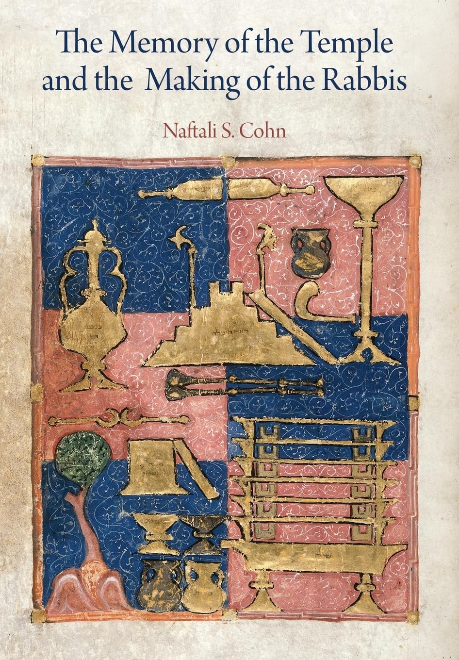 The Memory Of The Temple And The Making Of The Rabbis (Divinations: Rereading Late Ancient Religion),Used