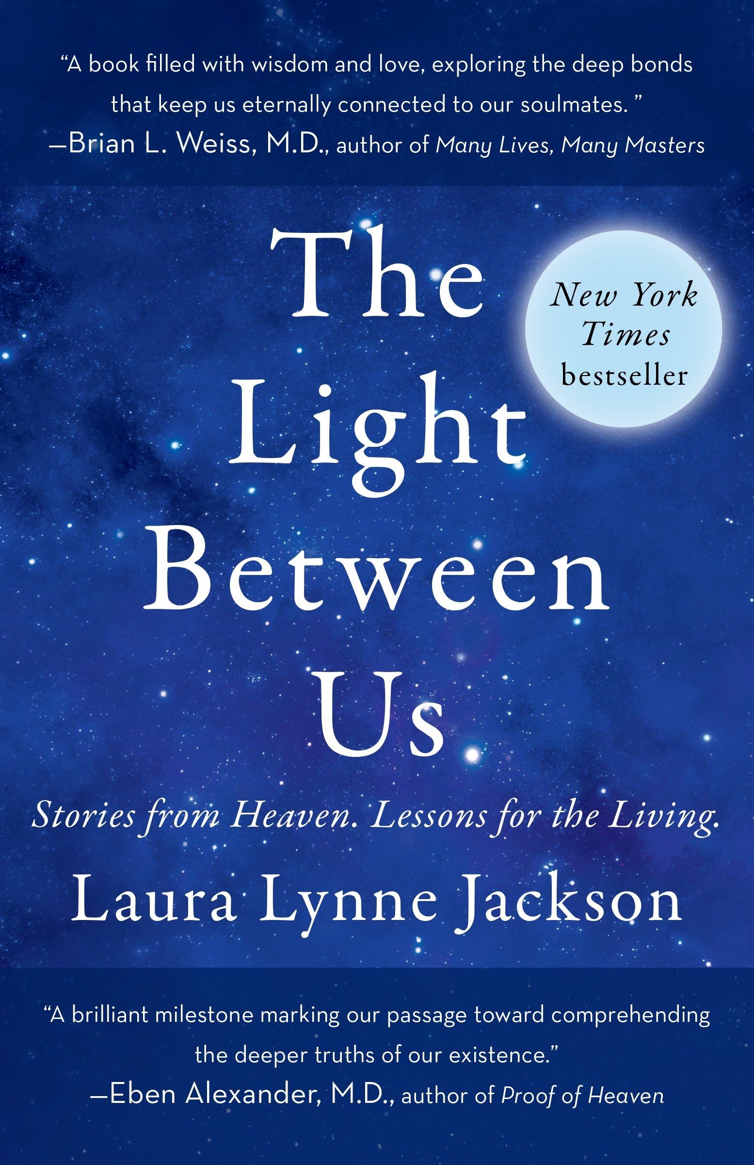 The Light Between Us: Stories from Heaven. Lessons for the Living.,Used