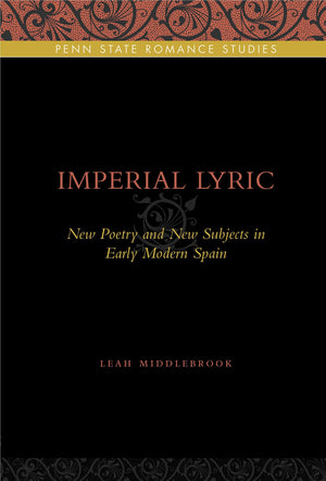 Imperial Lyric: New Poetry And New Subjects In Early Modern Spain (Penn State Romance Studies),Used
