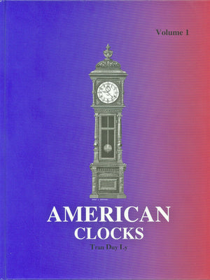 American Clocks: A Guide to Identification and Prices, Volume 1,New
