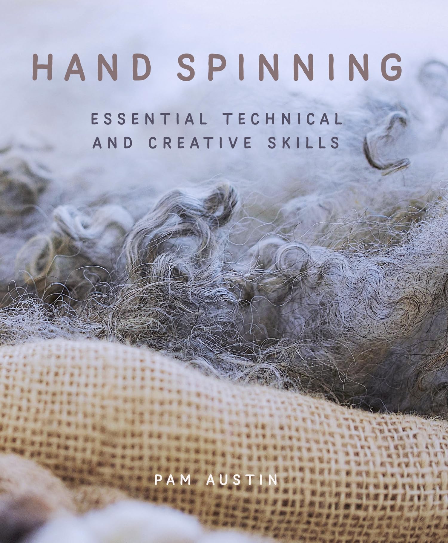 Hand Spinning: Essential Technical And Creative Skills,Used