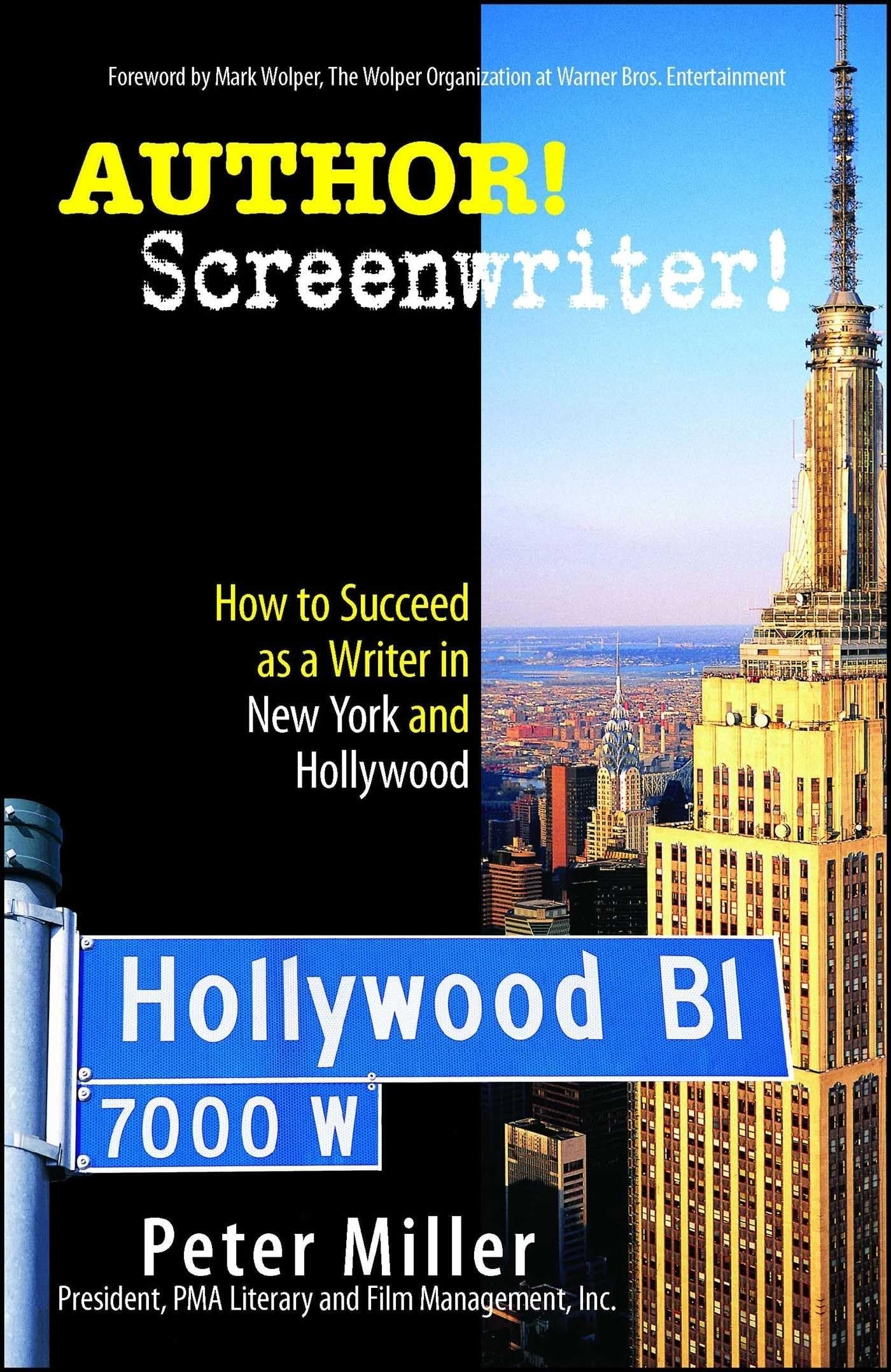 Author! Screenwriter!: How to Succeed as a Writer in New York and Hollywood,Used