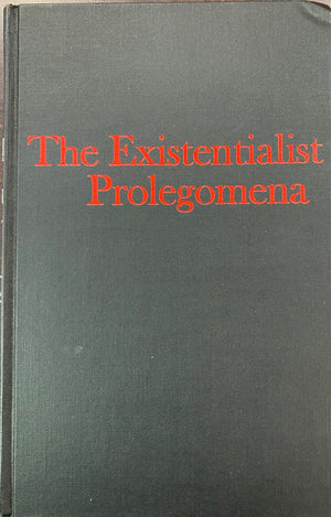 Existentialist Prolegomena: To a Future Metaphysics,Used