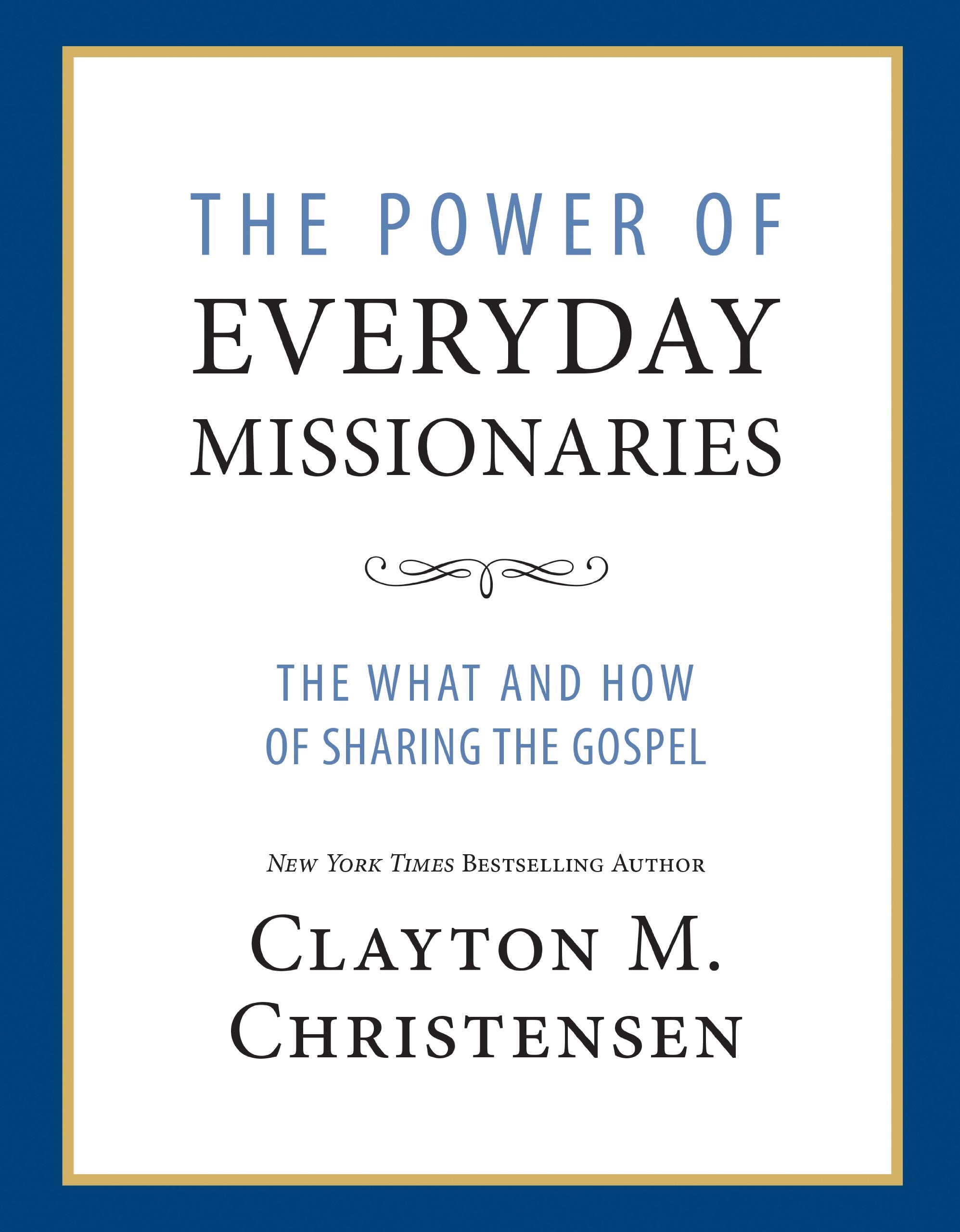 The Power Of Everyday Missionaries: The What And How Of Sharing The Gospel,Used