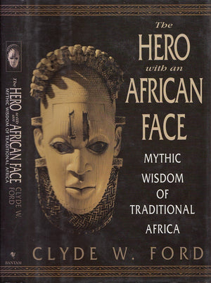 The Hero With An African Face: Mythic Wisdom Of Traditional Africa,New