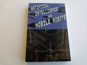 Artificial Intelligence and Mobile Robots: Case Studies of Successful Robot Systems,Used
