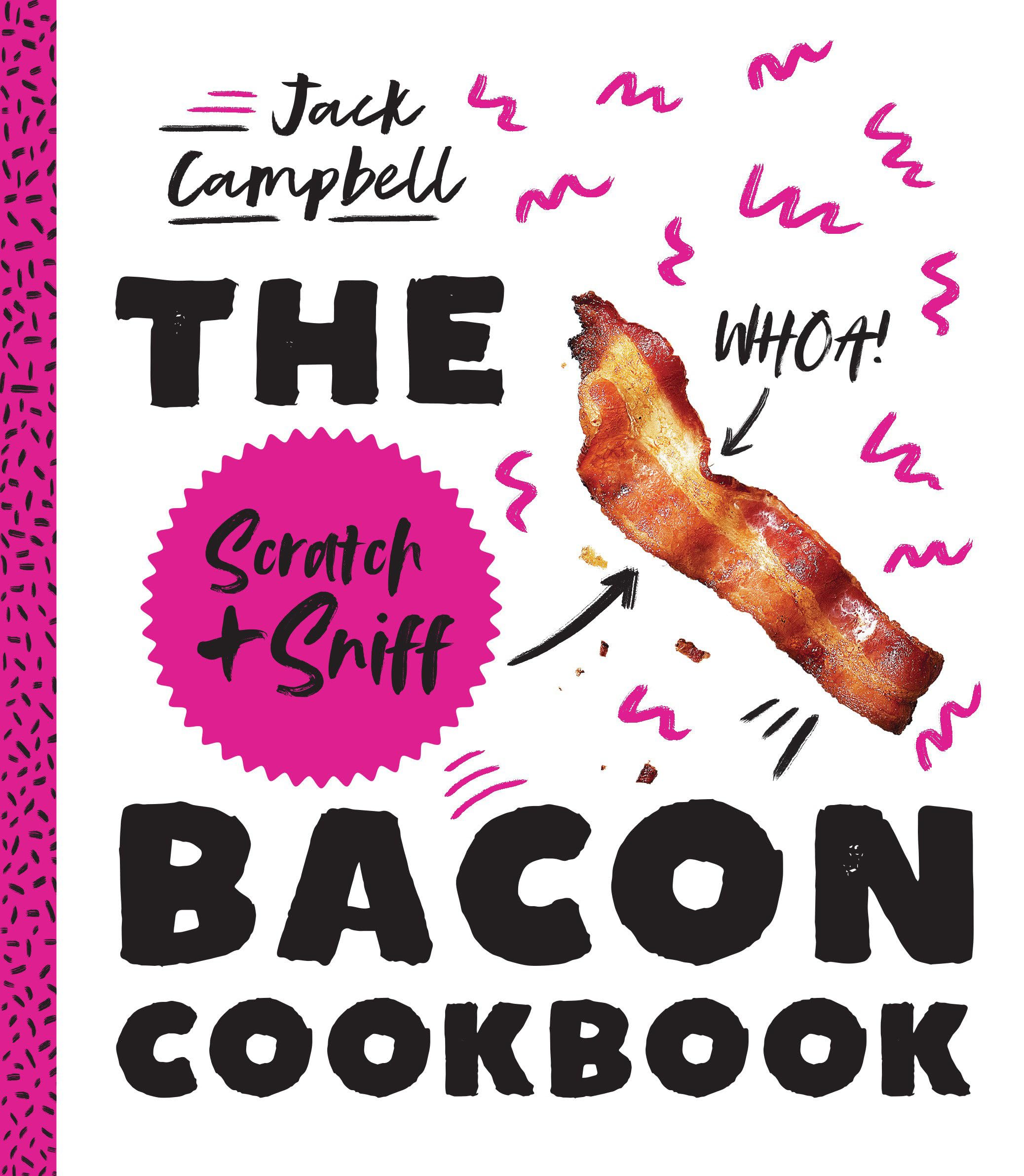 The Scratch + Sniff Bacon Cookbook,Used