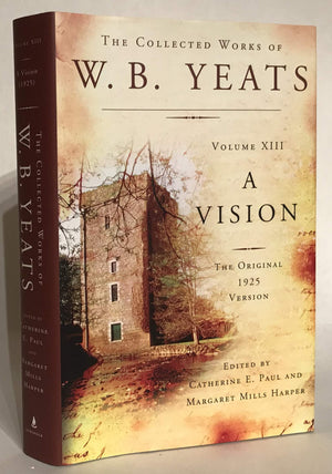 The Collected Works Of W.B. Yeats Volume Xiii: A Vision: The Original 1925 Version