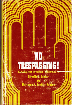 No Trespassing! Explorations In Human Territoriality,New