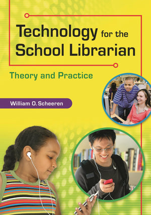 Technology For The School Librarian: Theory And Practice