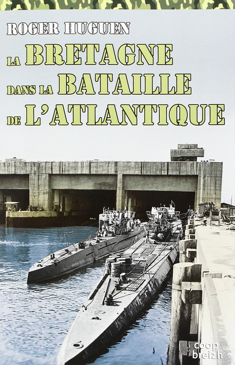 La Bretagne dans la bataille de l'Atlantique  19401945,Used