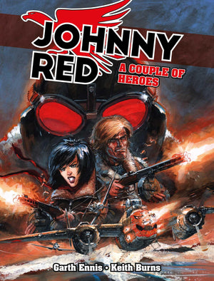 Johnny Red: A Couple Of Heroes (Garth EnnisS Johnny Red Series)