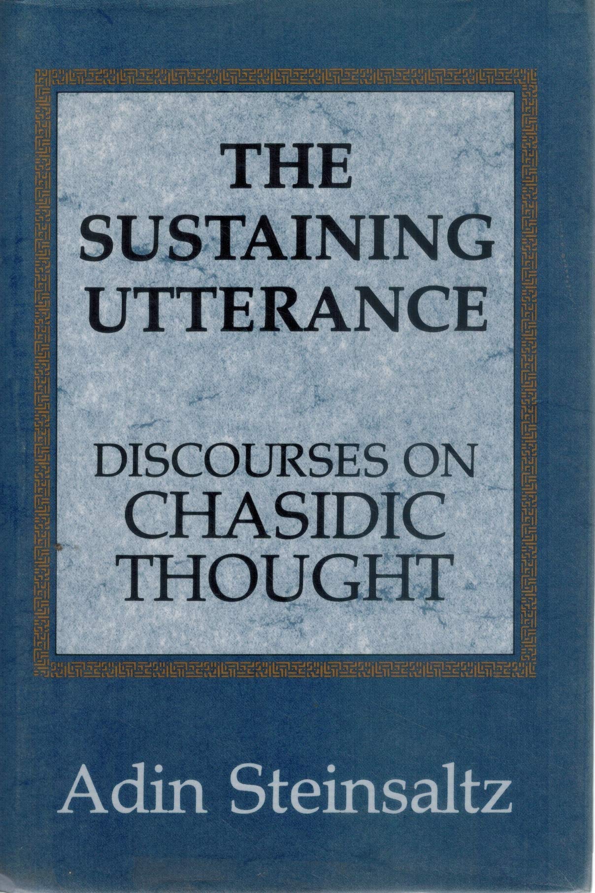 The Sustaining Utterance: Discourses on Chasidic Thought (English and Hebrew Edition),Used