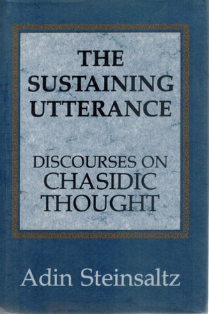 The Sustaining Utterance: Discourses on Chasidic Thought (English and Hebrew Edition),Used
