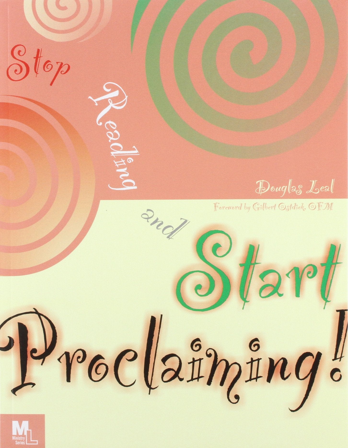 Stop Reading and Start Proclaiming! (ML Ministry),New