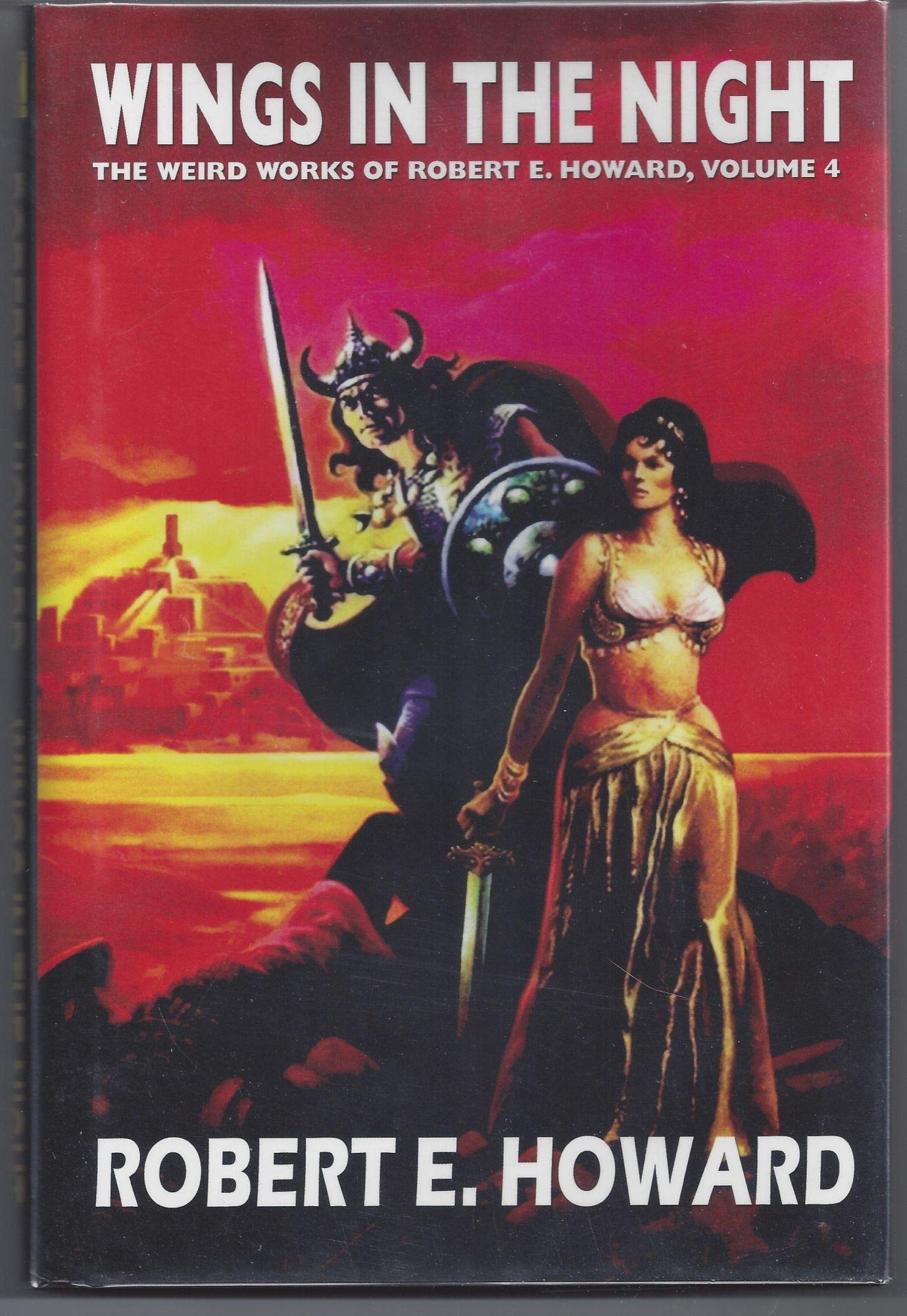 Wings In The Night: The Weird Works Of Robert E. Howard, Volume 4 (Weird Works Of Robert E. Howard (Hardcover)),Used