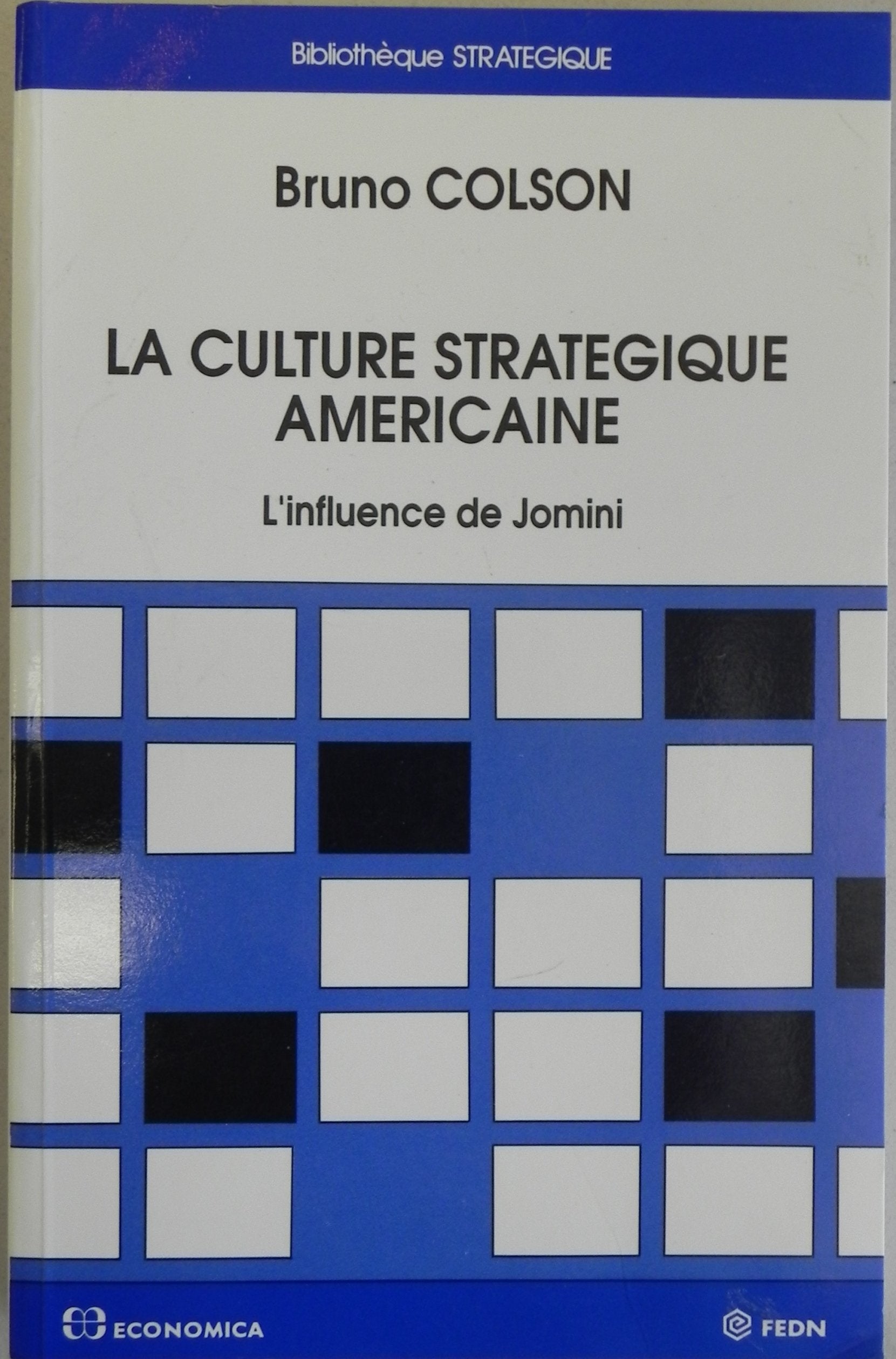 La Culture Stratgique Amricaine  L'Influence De Jomini,Used