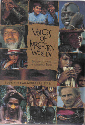 Voices Of Forgotten Worlds: Traditional Music Of Indigenous People