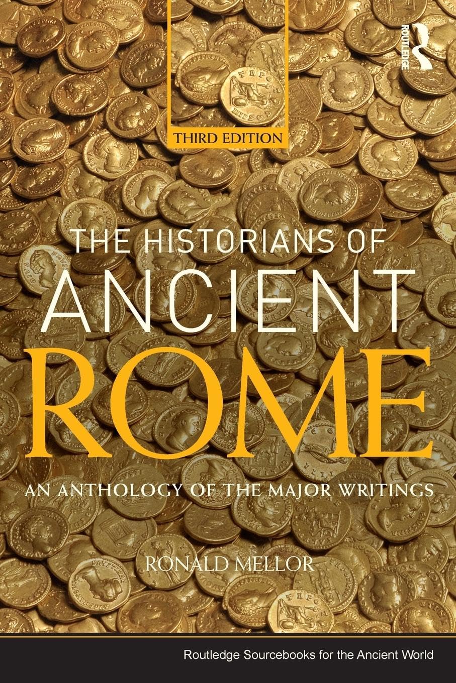 The Historians of Ancient Rome: An Anthology of the Major Writings (Routledge Sourcebooks for the Ancient World),Used