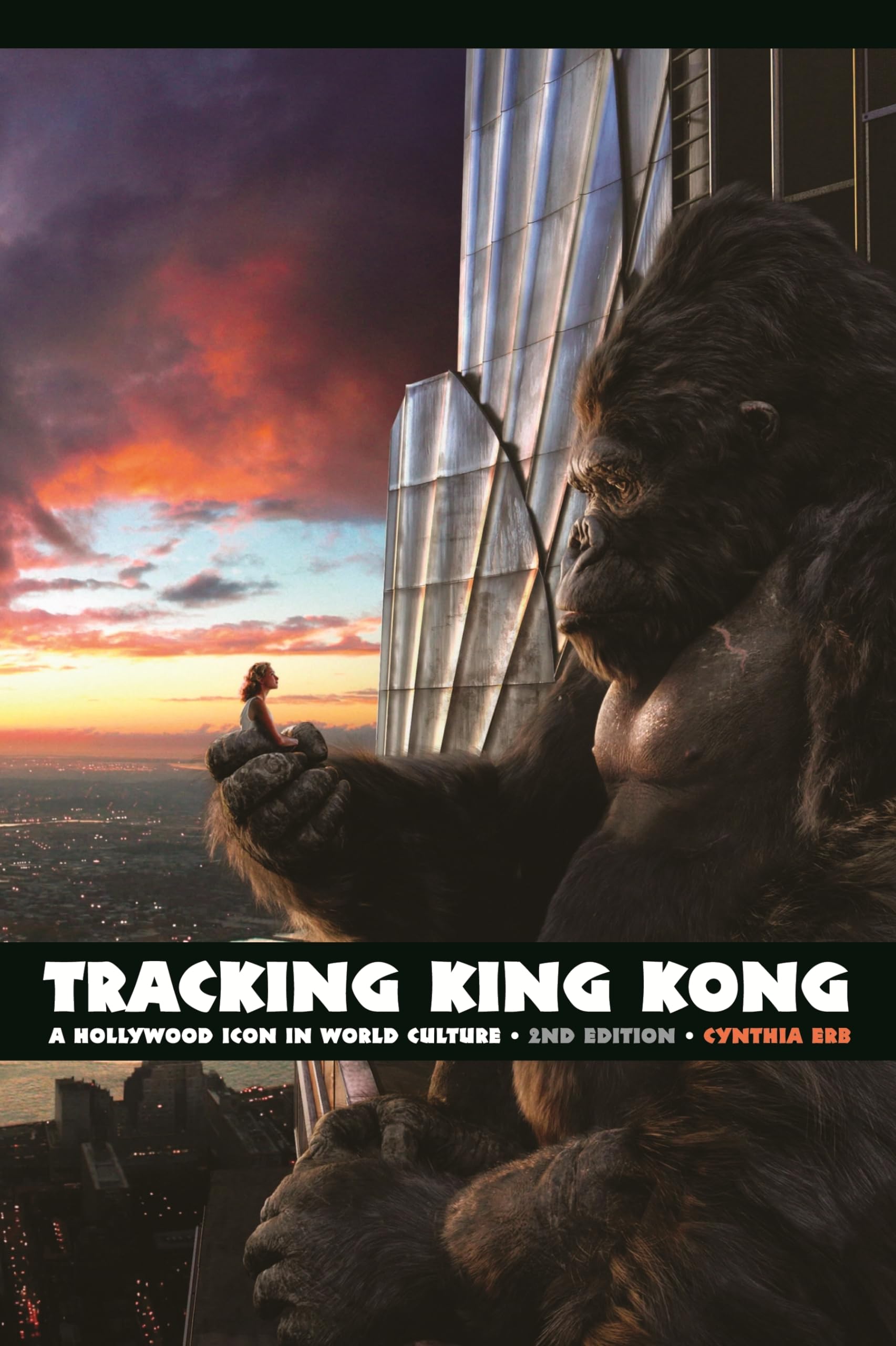 Tracking King Kong: A Hollywood Icon In World Culture, 2Nd Edition (Contemporary Approaches To Film And Media Studies),New