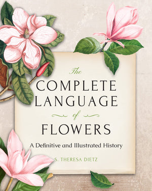 The Complete Language Of Flowers: A Definitive And Illustrated History  Pocket Edition (Complete Illustrated Encyclopedia)