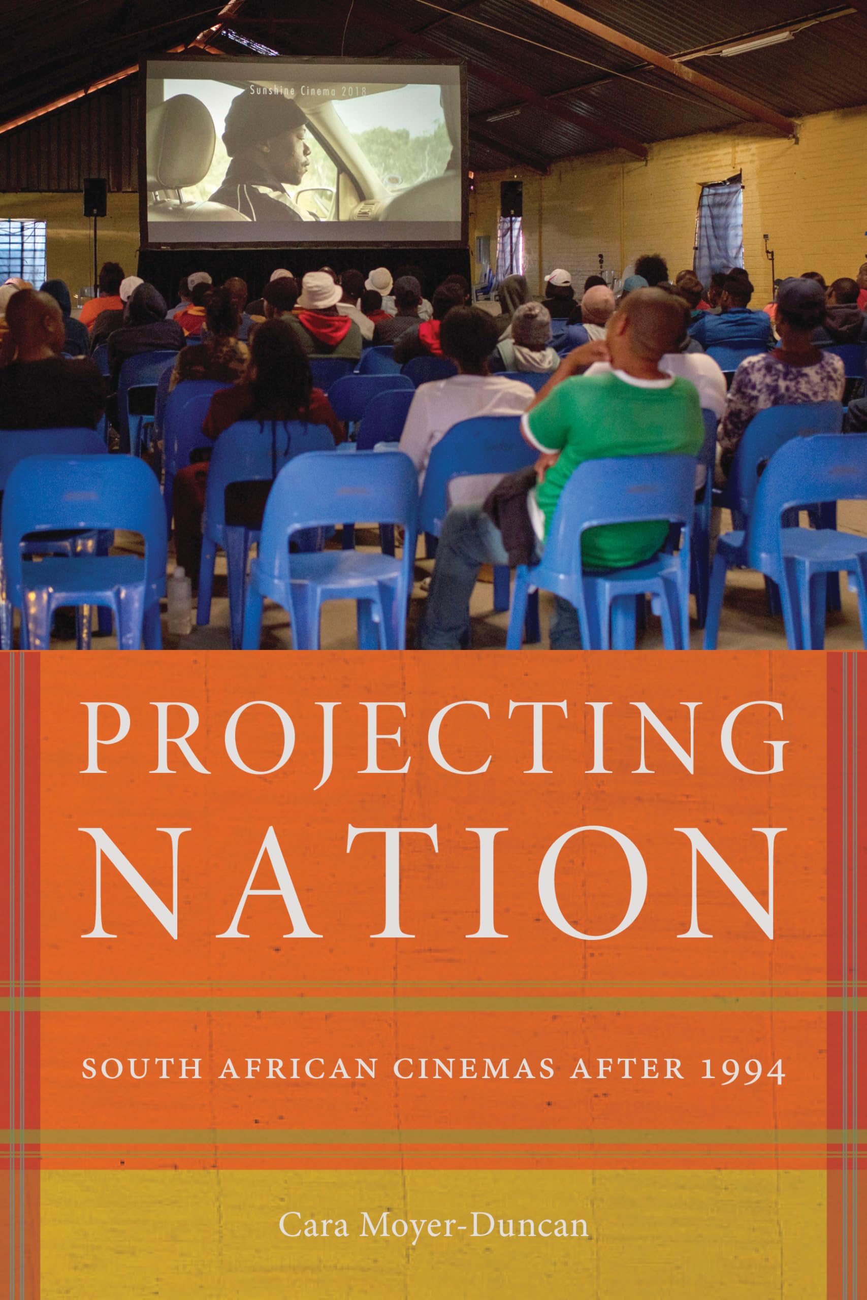 Projecting Nation: South African Cinemas after 1994 (African Humanities and the Arts),Used