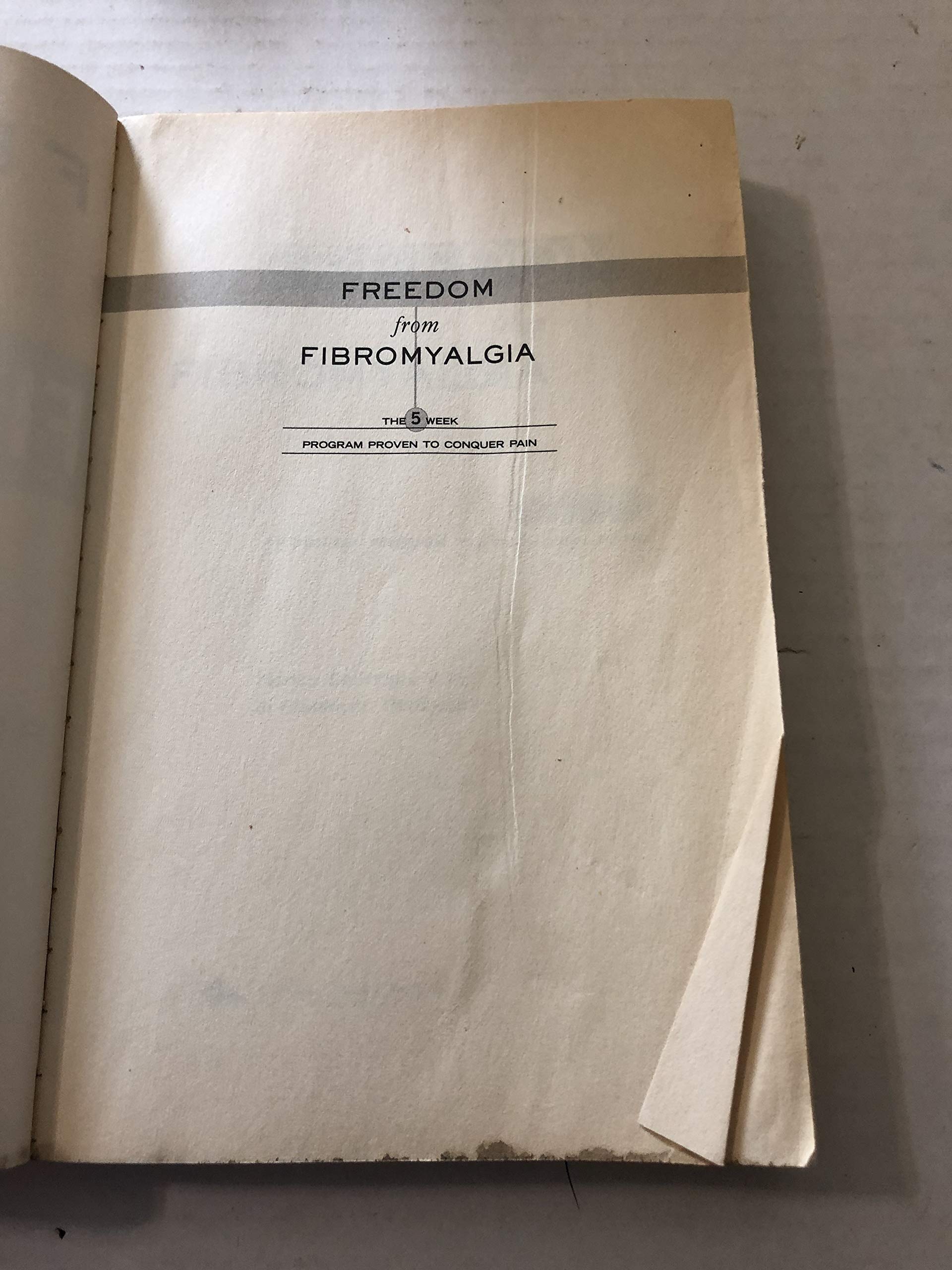 Freedom from Fibromyalgia : The 5Week Program Proven to Conquer Pain,Used