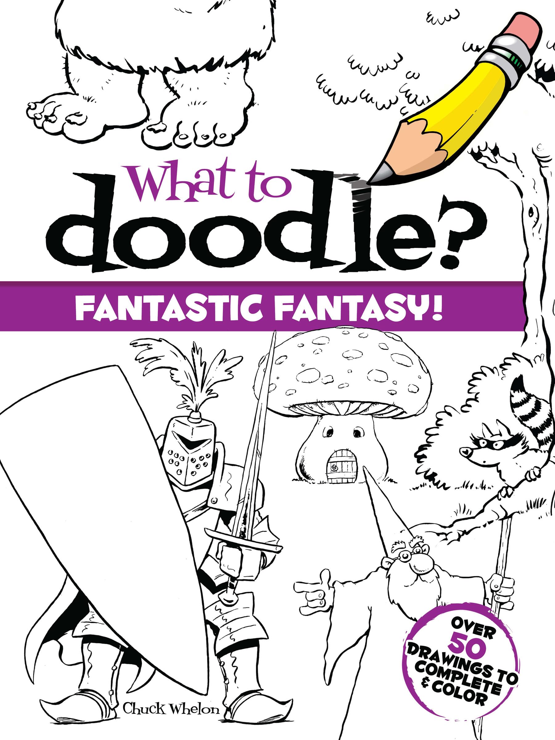 What To Doodle? Fantastic Fantasy! (Dover Doodle Books)