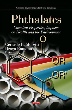 Phthalates: Chemical Properties, Impacts On Health And The Environment (Chemical Engineering Methods And Technology),Used