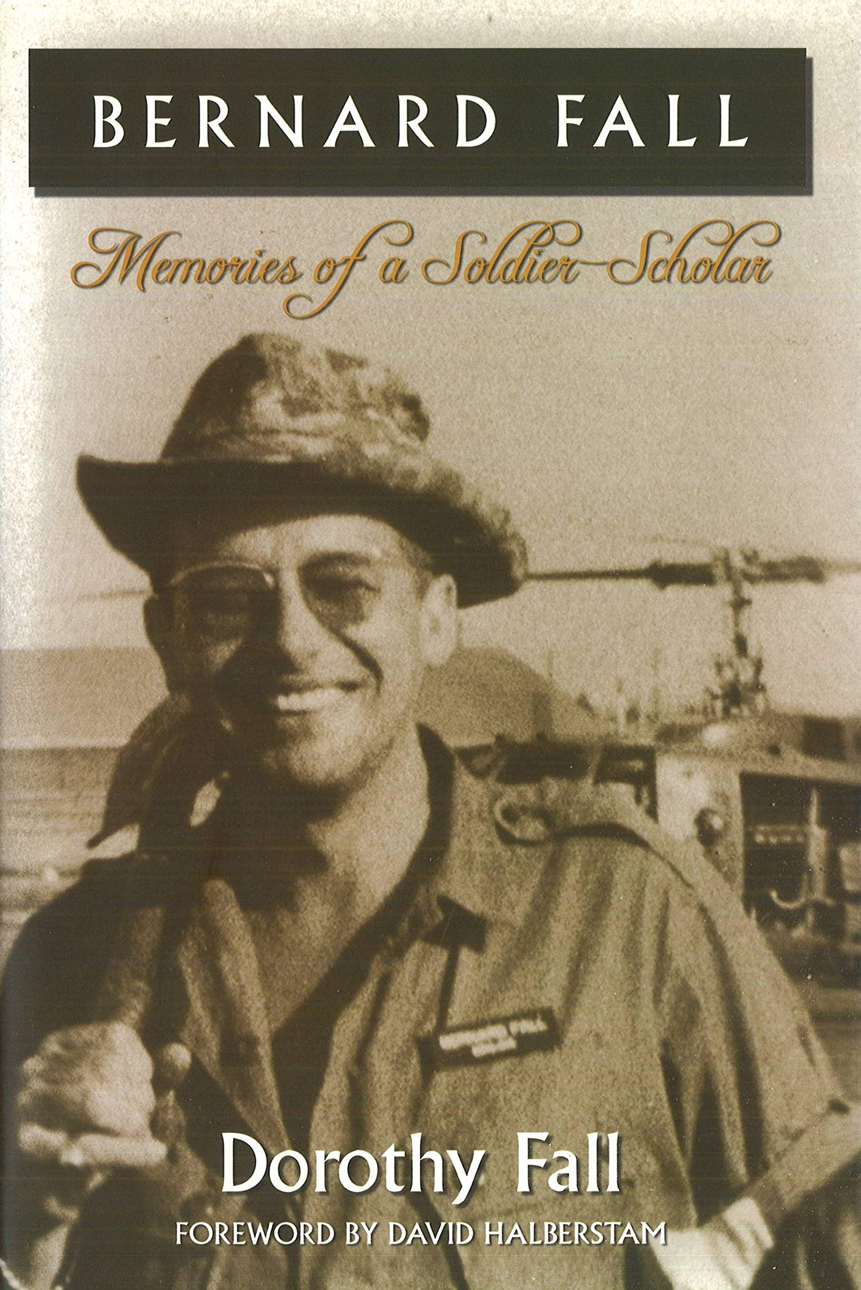 Bernard Fall: Memories of a SoldierScholar,Used