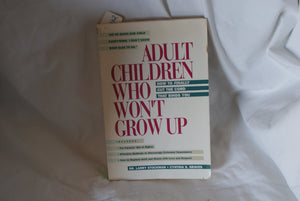 Adult Children Who Won't Grow Up: How to Finally Cut the Cord That Binds You,Used