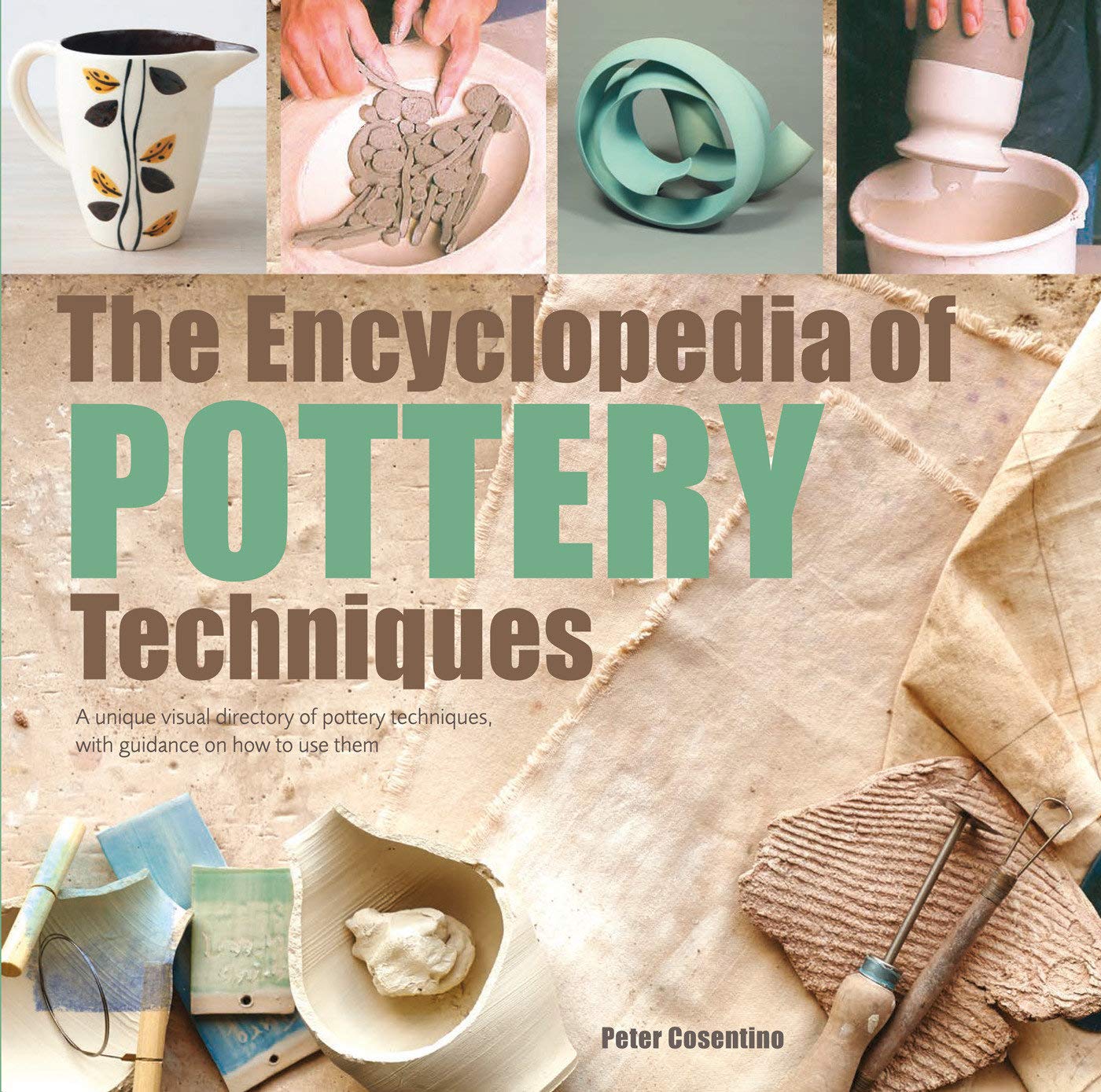 The Encyclopedia of Pottery Techniques: A unique visual directory of pottery techniques, with guidance on how to use them,Used
