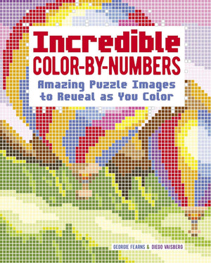 Incredible ColorByNumbers: Over 65 Amazing Puzzles Images To Reveal As You Color (Sirius Color By Numbers Collection)