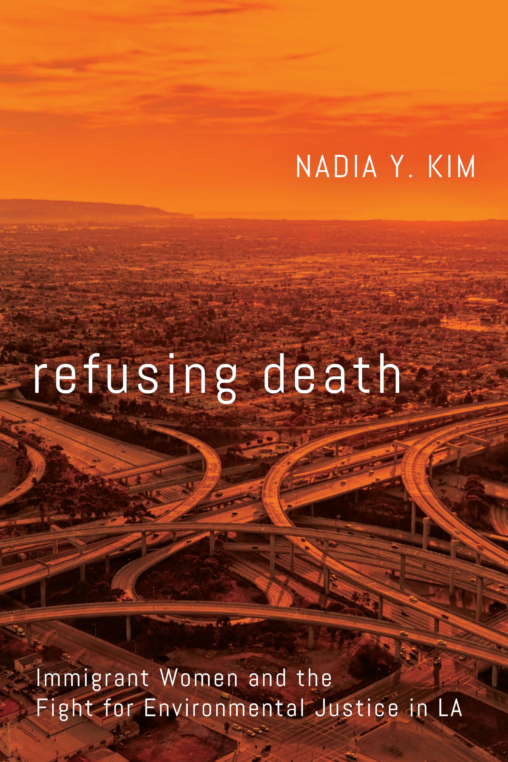 Refusing Death: Immigrant Women and the Fight for Environmental Justice in LA,New