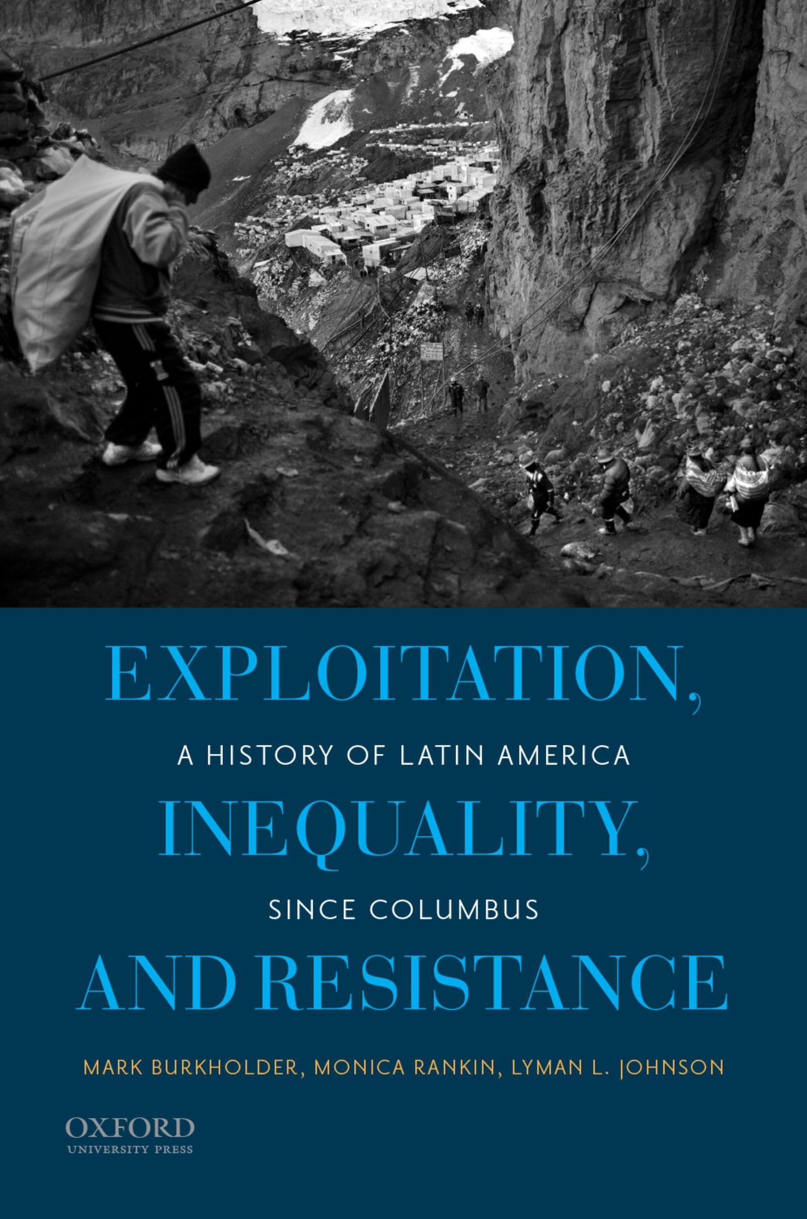 Exploitation, Inequality, And Resistance: A History Of Latin America Since Columbus,New