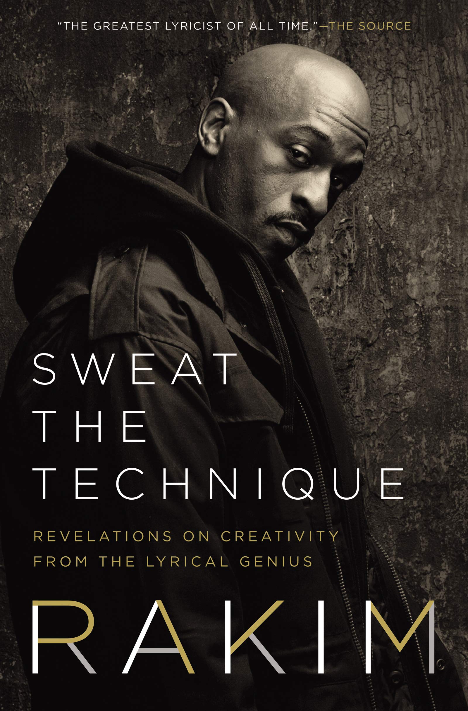 Sweat the Technique: Revelations on Creativity from the Lyrical Genius,New