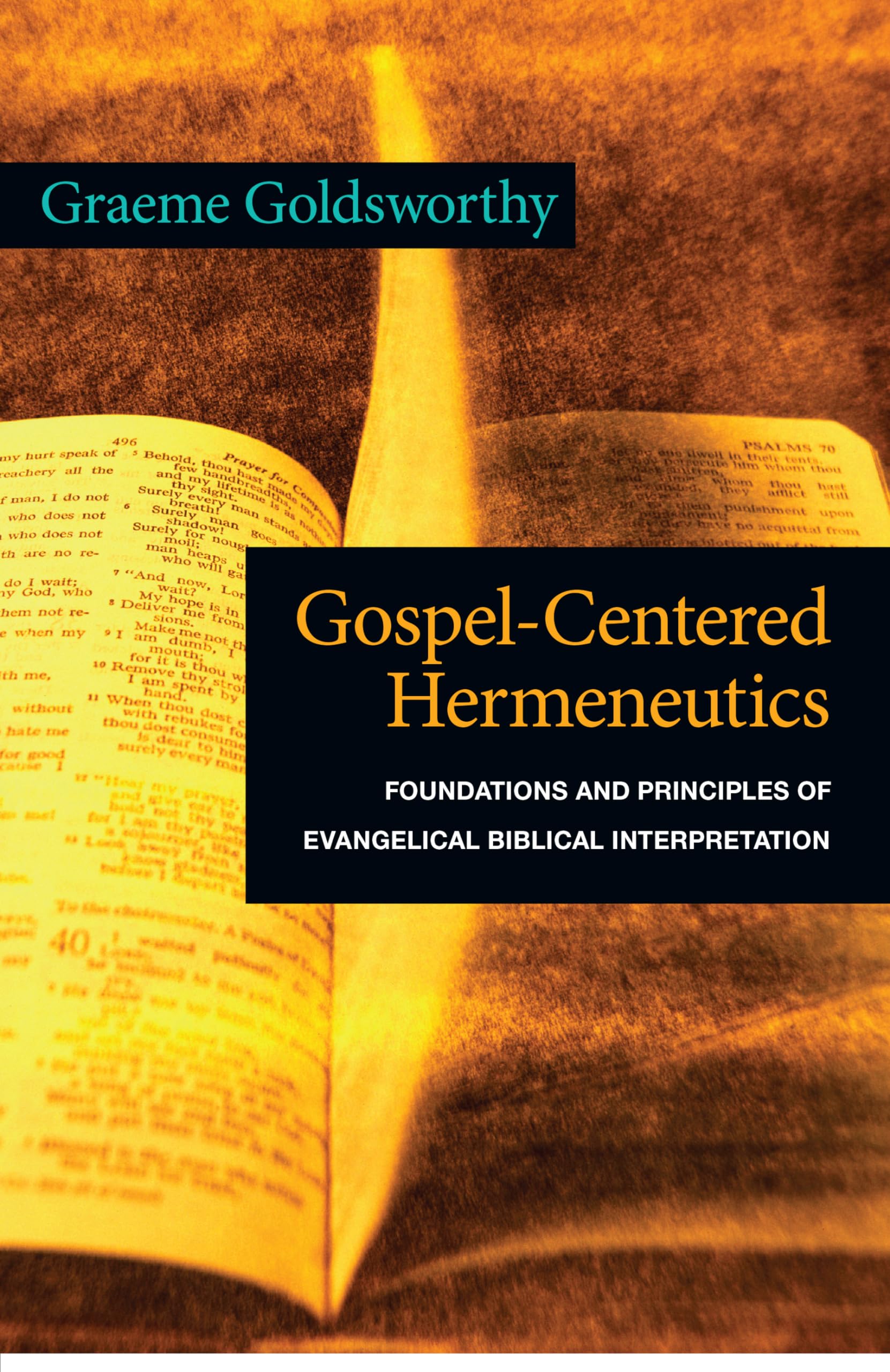 Gospelcentered Hermeneutics: Foundations And Principles Of Evangelical Biblical Interpretation,New