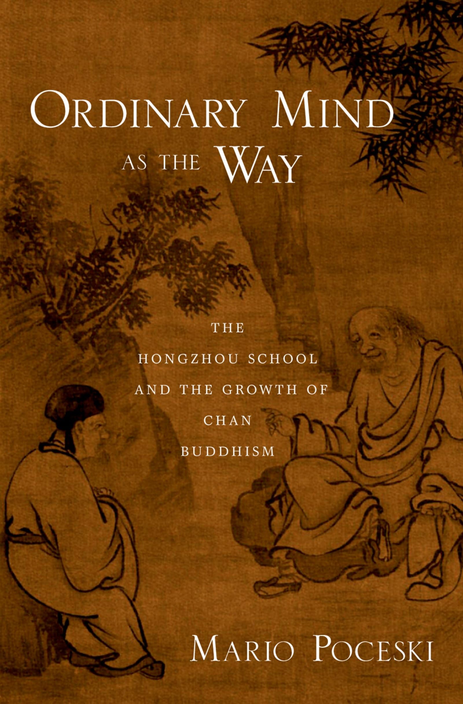 Ordinary Mind as the Way: The Hongzhou School and the Growth of Chan Buddhism,Used