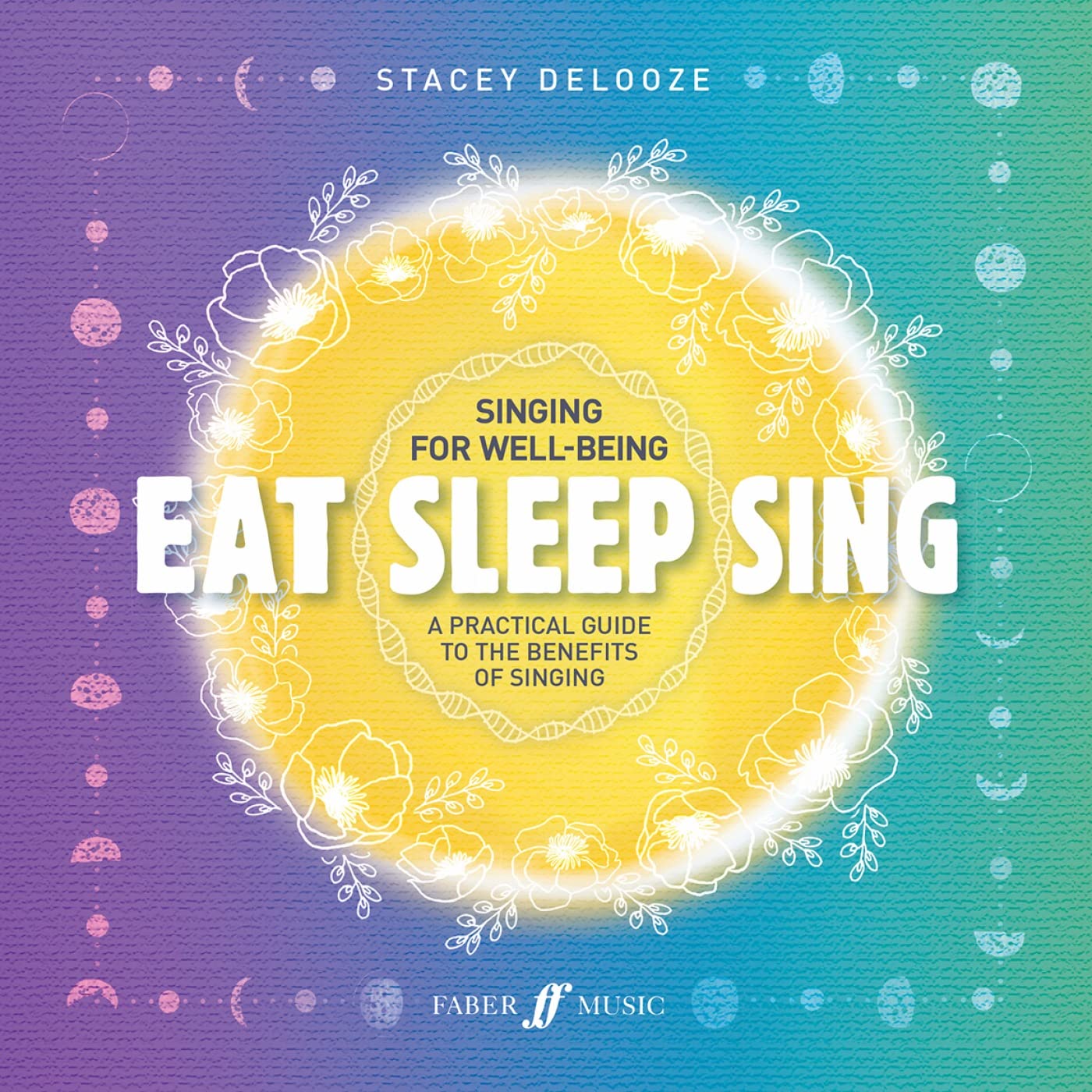 Eat Sleep Sing: A Practical Guide To The Benefits Of Singing (Faber Edition),Used